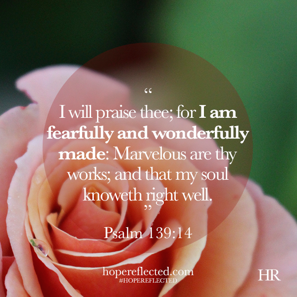 Encouragement | Fearfully and Wonderfully Made | Psalm 139:14 ...