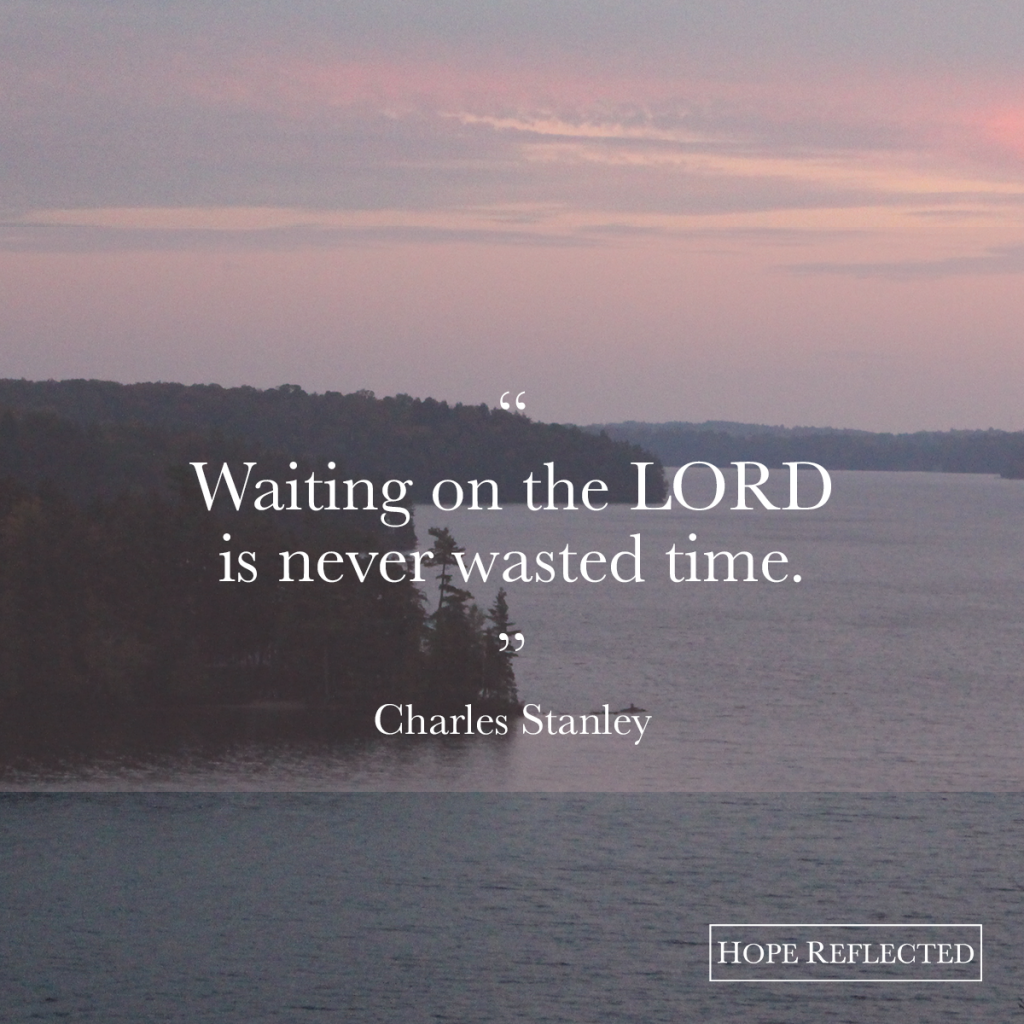 Waiting on the LORD. | See more at hopereflected.com