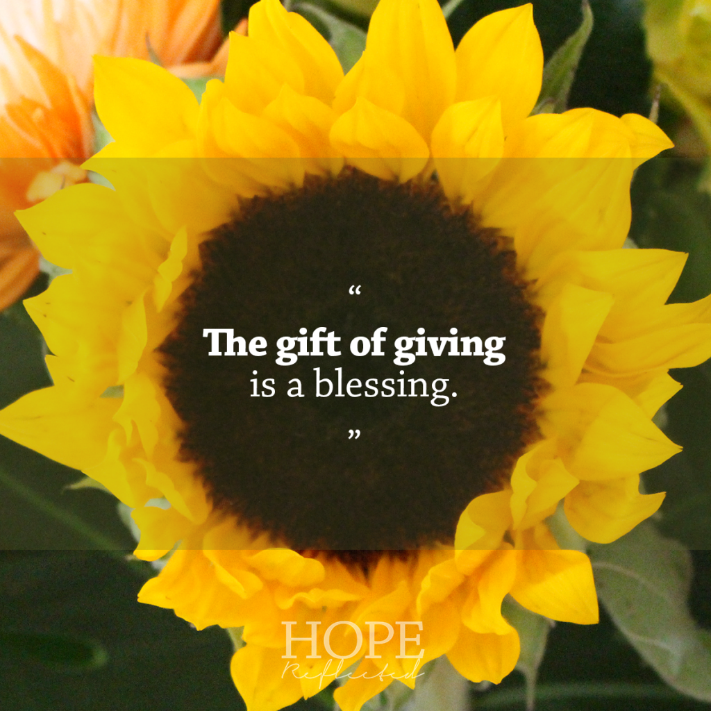 "The gift of giving is a blessing." | See more at hopereflected.com