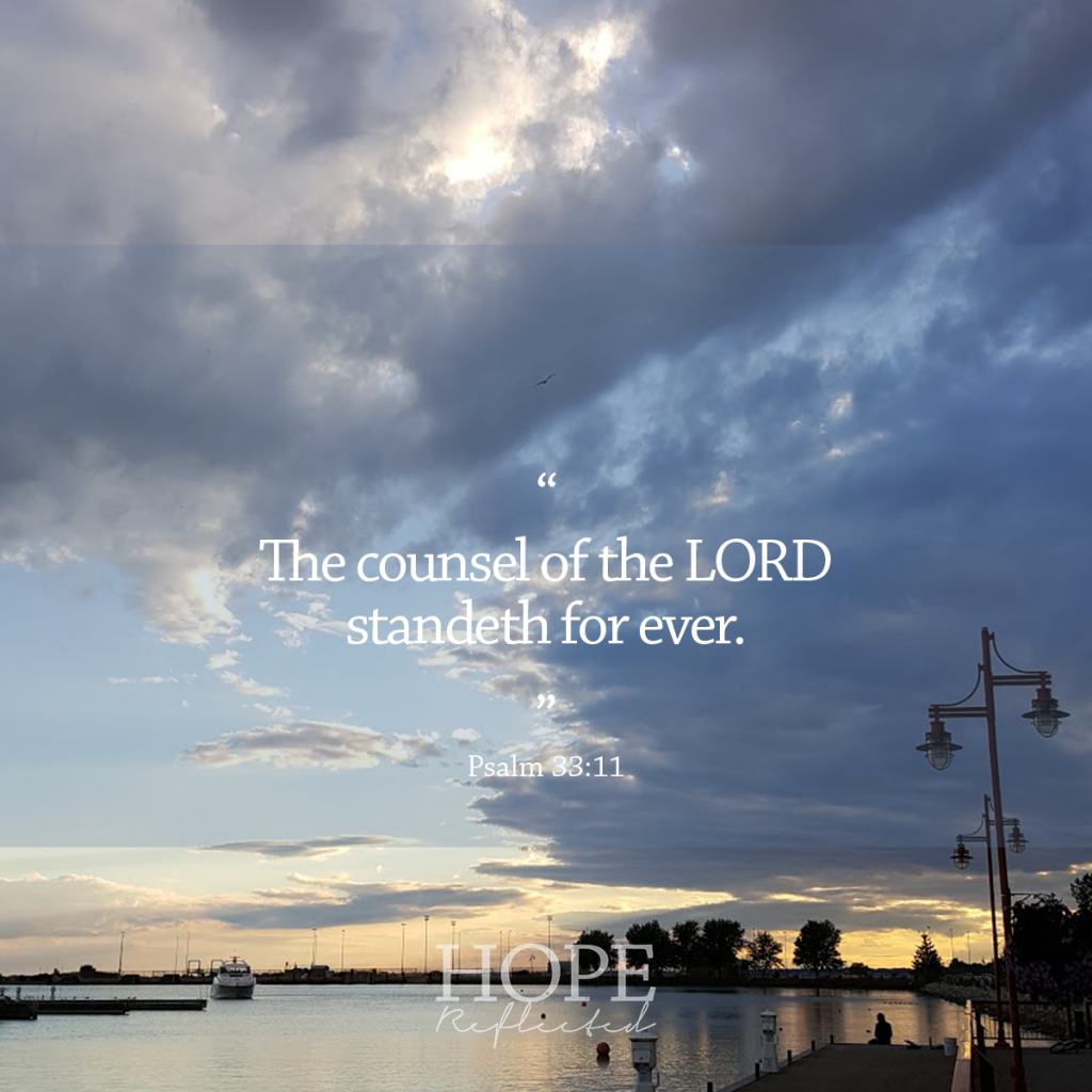 "The counsel of the LORD standeth for ever." (Psalm 33:11) | History of the Bible | Read more at hopereflected.com