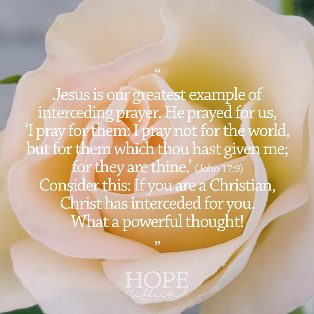 Jesus is our greatest example of interceding prayer. Read more at hopereflected.com