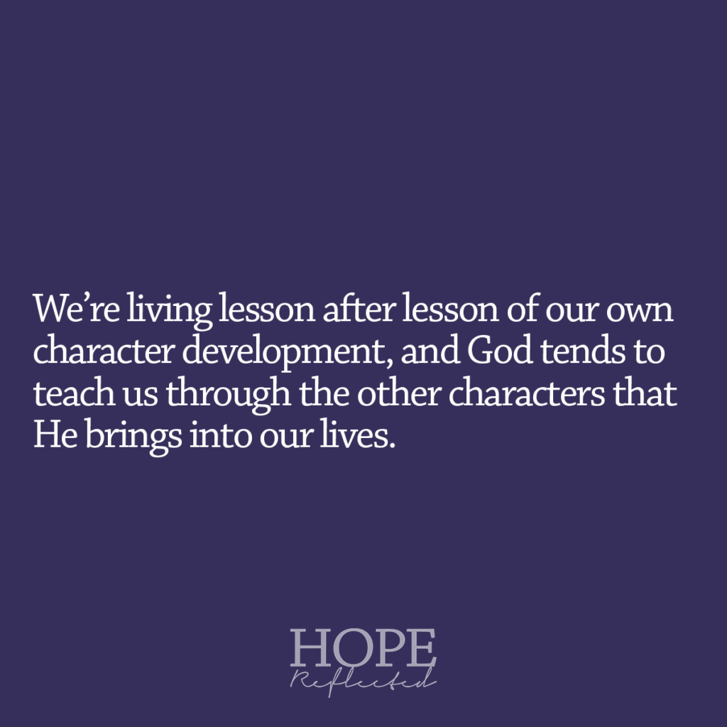 God tends to develop our character by the other characters that He brings into our lives. Read more of The agony of antagonism on hopereflected.com