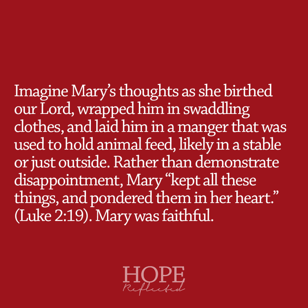 Mary was faithful and "kept all these things, and pondered them in her heart." (Luke 2:19). Read more on hopereflected.com