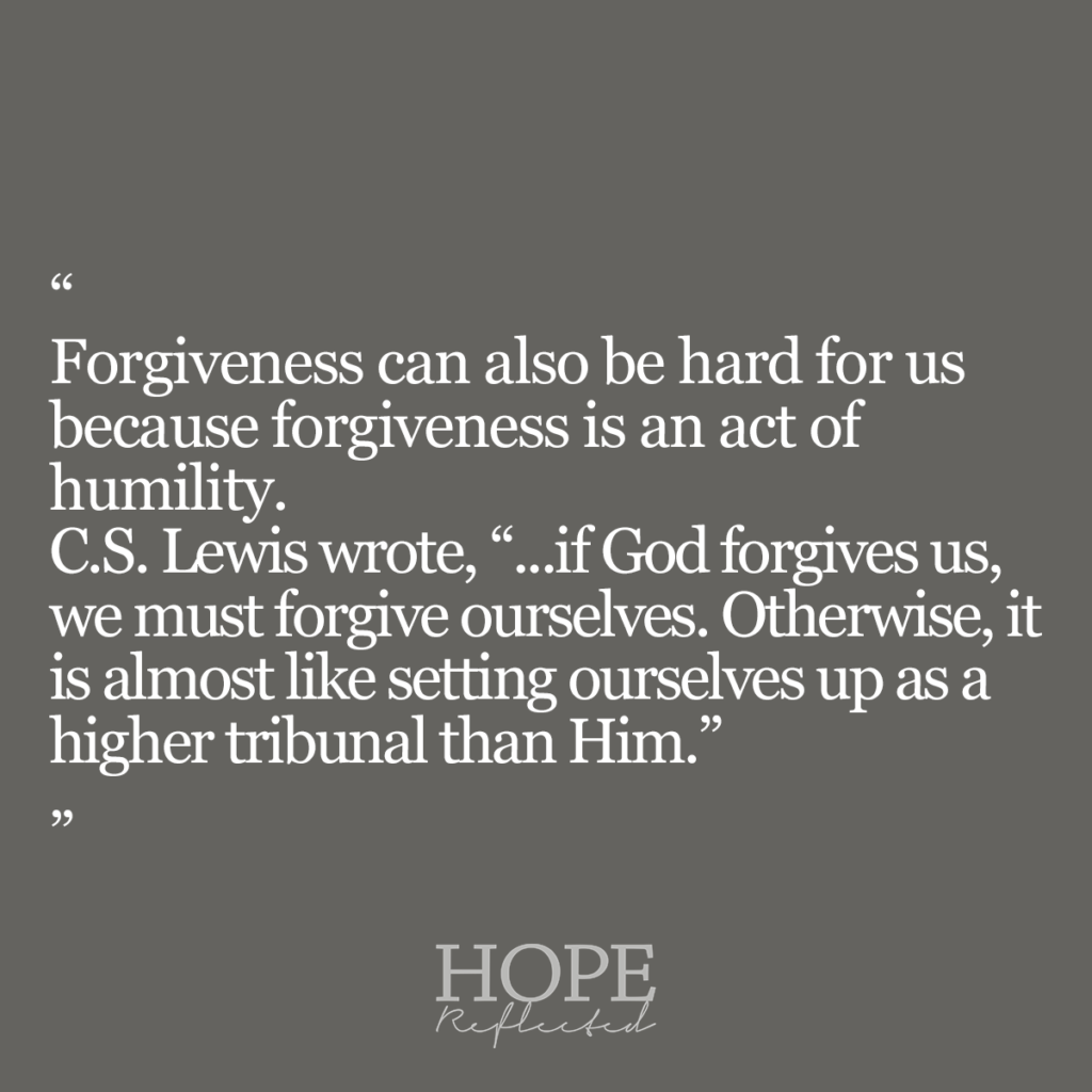 Forgiveness is an act of humility. Read more about forgiveness on hopereflected.com
