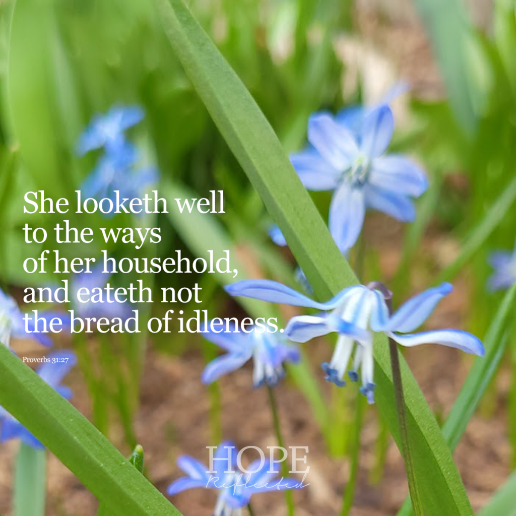 She looketh well to the ways of her household, and eateth not the bread of idleness. (Proverbs 31:27) | Read more about Ruth and "An unlikely mom" on hopereflected.com